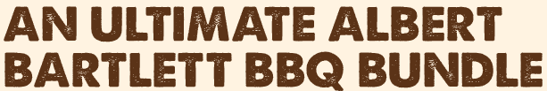 An Ultimate Albert Bartlett BBQ Bundle